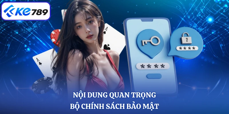 Nội dung quan trọng bộ chính sách bảo mật